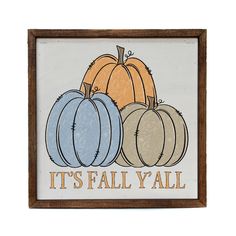 it's fall y'all framed sign with pumpkins on it and the words, it's fall y'all