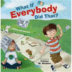 what if everybody did that? by ellen averamick, illustrated by bill stinson