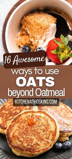 pancakes and berries with text overlay that says 16 awesome ways to use oats beyond oatmeal