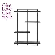 a black shelf with three shelves and the words give love, give style