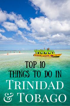 the top 10 things to do in trinidad and tobago