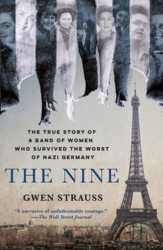 [A] narrative of unfathomable courage --Wall Street Journal The Nine follows the true story of the author's great aunt Hlne Podliasky, who led a band of nine female resistance fighters as they escaped a German forced labor camp and made a ten-day journey across the front lines of WWII from Germany back to Paris. The nine women were all under thirty when they joined the resistance. They smuggled arms through Europe, harbored parachuting agents, coordinated communications between regional sectors, Great Aunt, The Resistance, The Nines, Book Nooks, True Story, Historical Fiction, Wall Street, Amazon Books, Reading Lists