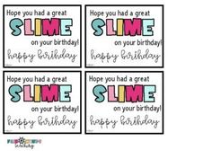 four happy birthday cards with the words, hope you had a great slime on your birthday