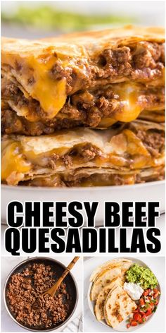 cheesy beef quesadillas are the perfect appetizer for tacos and burritos