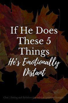 If He Does These 5 Things, He’s Emotionally Distant Emotional Unavailability, Emotionally Distant, Emotionally Unavailable, 5 Things