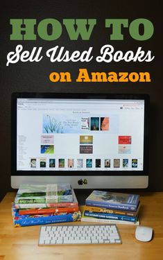 a computer on a desk with books and a keyboard in front of the monitor text reads how to sell used books on amazon