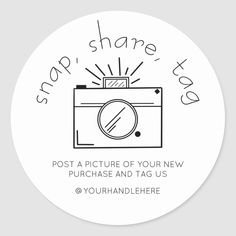 a round sticker with the words snap share, post a picture of your new purchase and tag us