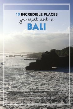 the ocean with text overlay that reads 10 incredible places you must visit in bali