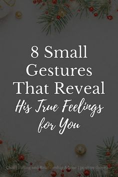 8 Small Gestures That Reveal His True Feelings for You Small Gestures, Romantic Gestures, True Feelings, The Details