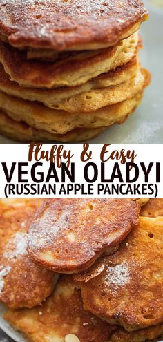 pancakes stacked on top of each other with the words happy & easy vegan o lady russian apple pancakes