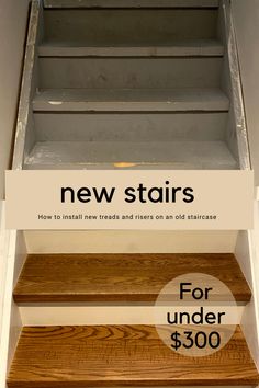 stairs with new stairs for under $ 300 on the top and bottom step below