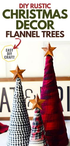 three christmas trees made out of fabric with text overlay that reads diy rustic christmas decor flannel trees