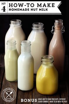 four different types of milk in glass bottles on a wooden table with the words how to make homemade nut milk