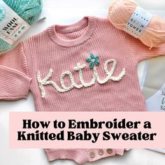 a knitted baby sweater with the words how to embroider a knitted baby sweater