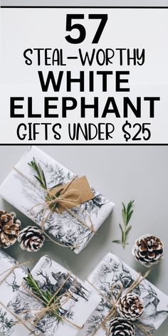 presents wrapped in white wrapping paper with pine cones on top and the words, 75 steal - worthy elephant gifts under $ 25