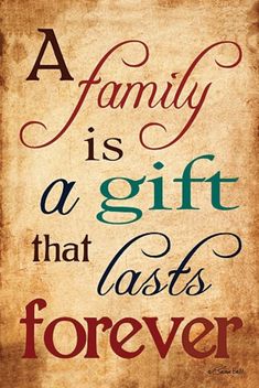 a sign that says a family is a gift that cast's forever on it