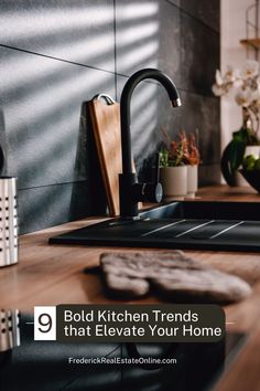 a kitchen sink with the words bold kitchen trends that elevate your home