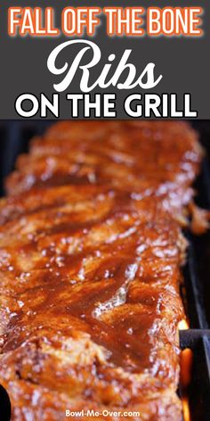 ribs on the grill with text overlay that reads fall off the bone ribs on the grill