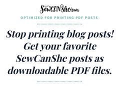 the words, stop printing blog posts get your favorite sewc canshe posts as downloaded