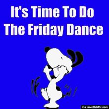 it's time to do the friday dance