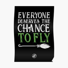 an arrow with the words everyone deserves to change to fly on black background and green lettering poster