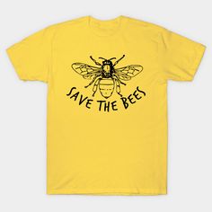 a yellow t - shirt that says save the bees with a black bee on it