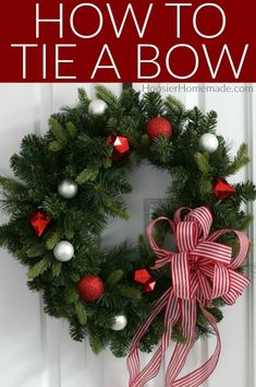 a christmas wreath with red and white ornaments hanging on the front door, text overlay reads how to tie a bow