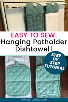 the instructions to sew hanging potholders for dishtowes are easy and fun