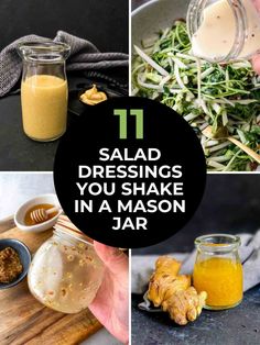 four different pictures with the words 11 salad dressings you shake in a mason jar