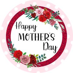 a happy mother's day card with flowers and polka dots on the bottom in a circle