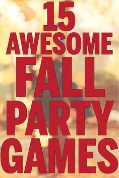 an advertisement for the 15 awesome fall party games