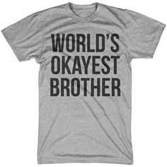 Best shirt ever...found on Open Sky Funny Sibling Shirts, Brother Sister Gifts, Christmas Gifts For Brother, Sibling Shirts, Sisters Funny, T Shirt World, Brother Shirts, Husband Shirts, Green Tee