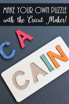 make your own puzzle with the crict maker for kids to learn letters and numbers