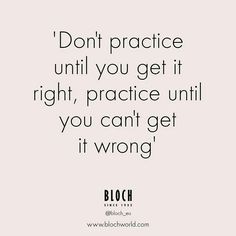 a quote that says don't practice until you get it right, practice until you can