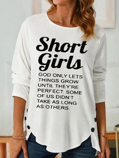 Women's Funny Short Girl Casual Crew Neck Long Sleeve Top | lilicloth Text Letters, Button Decor, Cute Shirt Designs, Short Humor, Funny Short, Car Sticker, Casual Girl, Shirts With Sayings, Short Girls