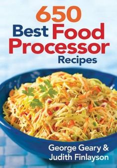 the best food processor recipes cookbook is shown in blue bowl with green garnish