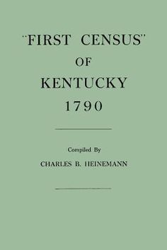 the first census of kentucky, 1650 by charles b heineman