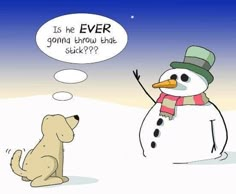 a dog is sitting next to a snowman with a thought bubble above it that says, is he ever going through that stick?