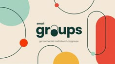 the small groups logo is surrounded by colorful circles and lines on a white background with black text