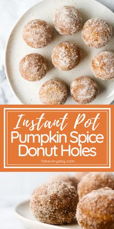 pumpkin spice donut holes on a white plate with the words instant post pumpkin spice donuts