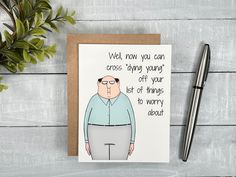 a card with an image of a man wearing glasses and saying well now you can dress buying off your best things to worry about