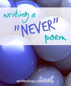 blue and white balloons with the words writing a never poem