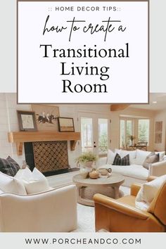 a living room filled with furniture and a fire place in the middle of it, text overlay reads how to create a transitional living room