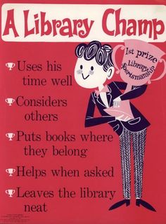 a library champ uses his time well considers others put books where they belong helps when asked leaves the library near