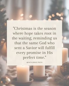 christmas is the season where hope takes root in the waiting, reminding us that the same person will fulfill every promise in his perfect time