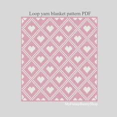 a cross stitch pattern with hearts in pink and white on a gray background, the text loop yarn blanket pattern pdf