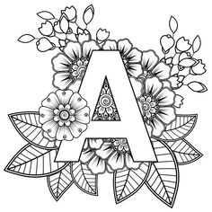 the letter with flowers and leaves on it is outlined in black and white coloring pages