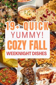 a collage of different food dishes with the words, 19 quick yummy cozy fall weeknight dishes