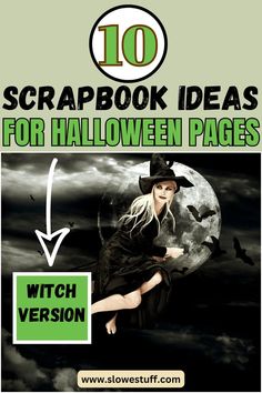 Images of a scrapbook page featuring a witchy aesthetic with witch stickers and witchy ephemera with a heading that says 10 Magical Witchy Scrapbook Ideas with website www.slowestuff.com listed Seasons Months, Scrapbook Background