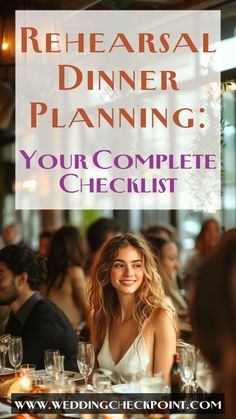 a woman sitting at a table in front of a sign that says, rehearsal dinner planning your complete checklist